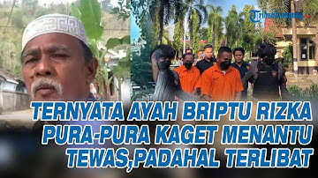 AYAH Briptu Rizka Sempat Pura-Pura Kaget Menantu Tewas, Padahal Terlibat Pembunuhan Brigadir Esco