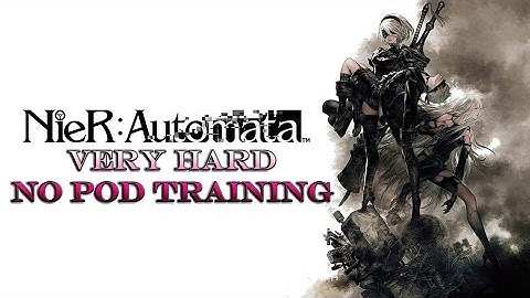 NIER AUTOMATA DEMO | VERY HARD | NO POD TRAINING