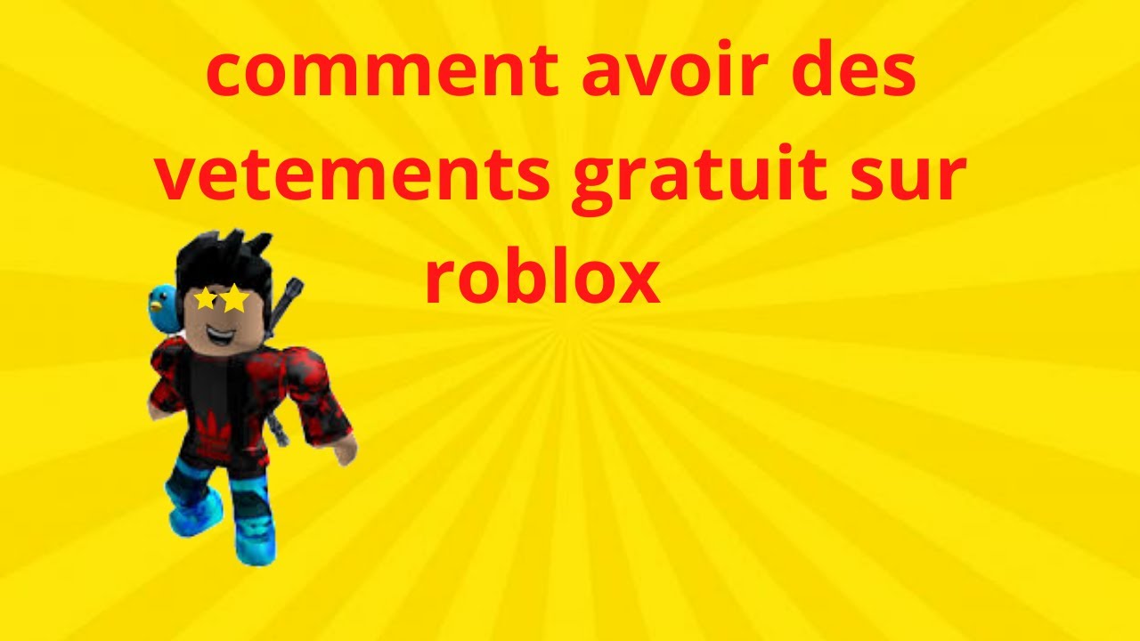 comment avoir des vetements gratuit sur roblox - YouTube