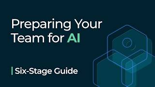 Information Preparing Your Team for AI: Our Six-Stage Guide Guide
