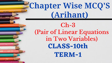 Chapter Wise (Arihant) || Class 10th Term 1 Chapter 3 || Pair of Linear Equations in two Variables