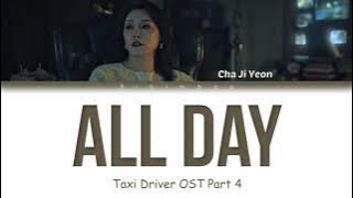 Cha Ji Yeon (차지연) - All Day ( Taxi Driver OST Part 4) [Color Coded Lyrics/Han/Rom/Eng]