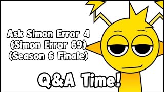 Ask Simon Error 4 (Simon Error 69) (Season 6 Finale)
