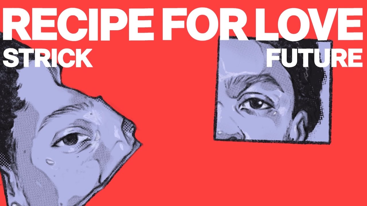 Watch Strick x Future - Recipe for love (lyric video) on YouTube