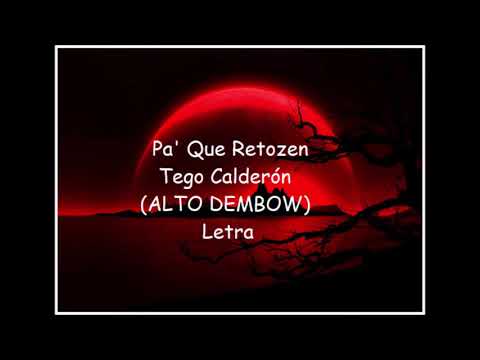 Pa Que Retozen – Tego Calderón (ALTO DEMBOW) Letra