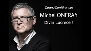 2003 - Michel Onfray - 12. Divin Lucrèce ! (conférence)
