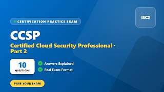 Certified Cloud Security Professional (CCSP) – Part 2 (10 Questions)