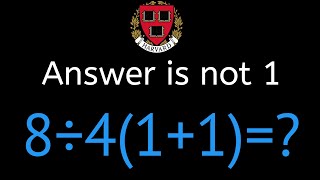 8 ÷ 4(1+1) = ? Only 1% People Get It Right | PEMDAS Explained by Mathematician