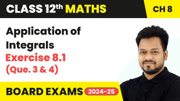 Application of Integrals - Exercise 8.1 (Que. 3 and 4) | Class 12 Maths Chapter 8 | CBSE 2025-26