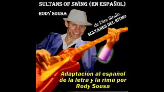Sultans Of Swing (canto en español) LETRA ORIGINAL arreglo epañol RODY SOUSA (fiel a la historia) chords