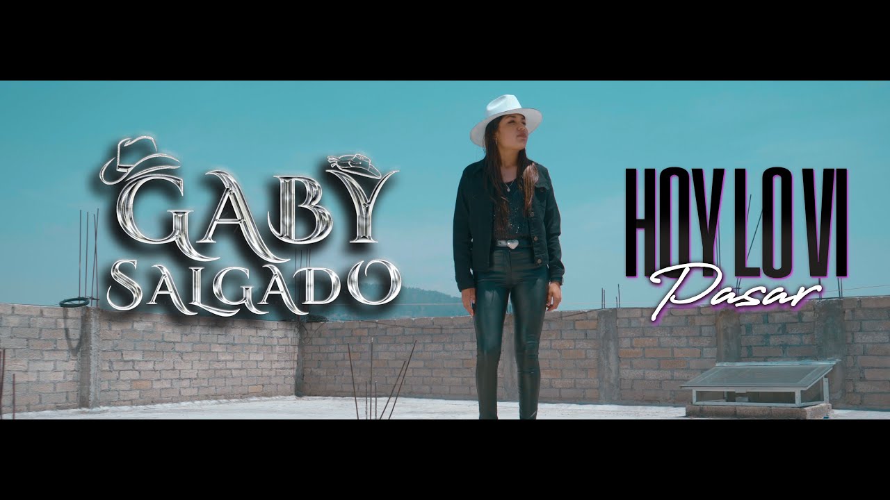 Gaby Salgado · Hoy Lo Vi Pasar · Video Oficial 4K 2022