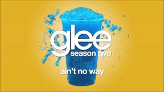 Ain't No Way | Glee [HD FULL STUDIO] chords