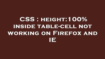 CSS : height:100% inside table-cell not working on Firefox and IE