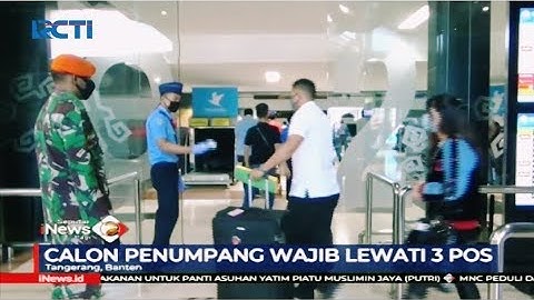 Calon Penumpang di Bandara Soetta Wajib Lewai 3 Pos Pemeriksaan - SIP 05/06
