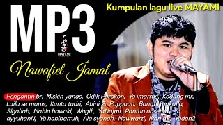 👉🎧 MP3 MAYAMI Live NAWAFIL JAMAL Pilihan - Special Full JALSAH - Audio Jernih - Gambus MAYAMI GROUP