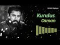 Kurulus Osman Ringtone Turkish Ringtone New Turkish Ringtone Kurulus Osman Ringtone Turkish Ringtone New Turkish Ringtone