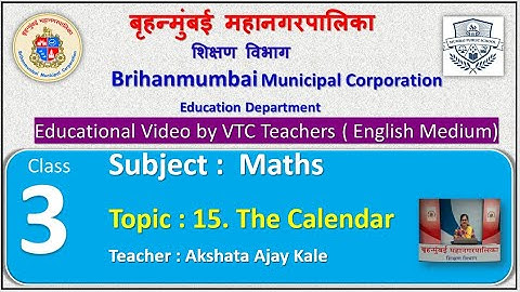Class : 3rd  Mathematics L 2.6 The Calendar  by BMC VTC Teacher  Akshata Ajay Kale
