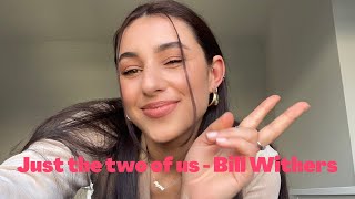 Just The Two Of Us - Bill Withers Cover By Aiyana K