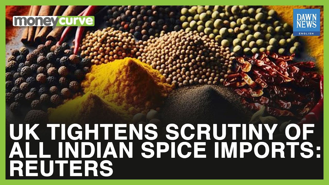 UK Tightens Scrutiny Of All Indian Spice Imports: Reuters | Dawn News English