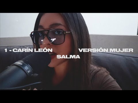1 - Carín León (Salma Cover Versión Mujer)