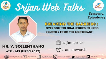 SRIJAN Web Talks || Breaking the Barriers || Mr. V. Soilemthang (AIR 619 UPSC 2022)