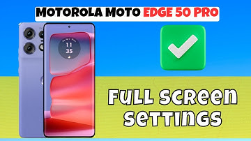 MOTOROLA MOTO EDGE 50 PRO Use Full Screen || How to enable full screen || Full screen settings