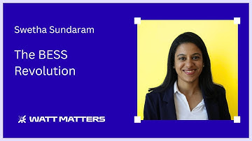 Watt Matters: The BESS Revolution, with Swetha Sundaram