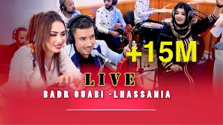 badr ouabi & lhassania (live)لقاء يجمع  بدر وعبي والحسنية روعة