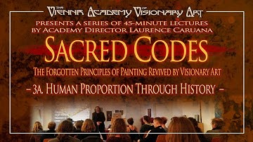 The L. Caruana Sacred Codes Lecture Series: 3a. Human Proportion Through History