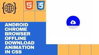 Android chrome browser offline download animation in CSS screenshot 4