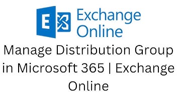 12. Manage Distribution Group in Microsoft 365 | Exchange Online