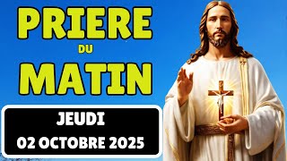 🙏 Prière du Matin - Jeudi le 02 Octobre 2025 avec Évangile du Jour et Psaumes de Bénédiction