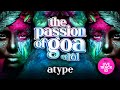 Atype  the passion of goa ep161  progressive trance edition
