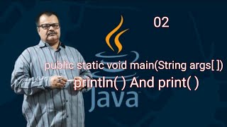 Java programming. Type signature of main() method. Difference between print( ) and println( ).\n
