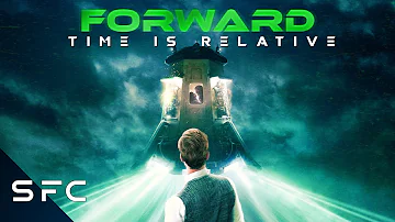 Forward | Full Movie | Sci-Fi Adventure | Time Traveling