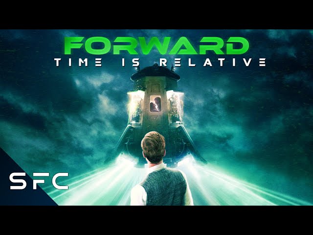 Forward | Full Movie | Sci-Fi Adventure | Time Traveling