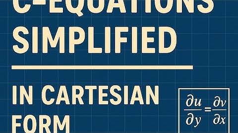 Cauchy-Riemann Equations in Cartesian Form | Complex Analysis Made Easy