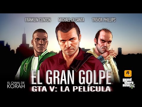 GTA V: LA PELÍCULA.  "EL GRAN GOLPE" - FAKE TRAILER -