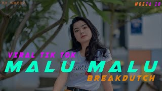 DJ MALU MALU BREAKDUTCH || MOEZA ID