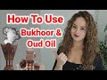 How To Use Bakhoor & Oud Oil Perfume | How To Layer Fragrances | Long Lasting | Ambroxan