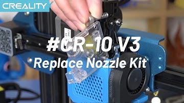 How to Replace The CR-10 V3 Nozzle Kit