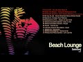 Beach lounge selected vol 1 continuous mix medsound