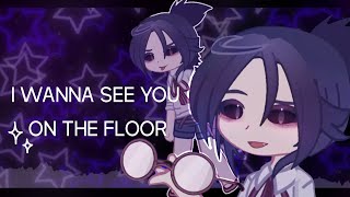 i wanna see you on the floor ‼️🗣 ||gacha life 2