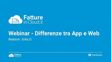 Differenze tra App e versione Web di Fatture in Cloud [Webinar]