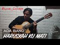 ADA BAND - HARUSKAH KUMATI (LIVE COVER, FINGERSTYLE) BY FAY EHSAN