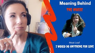 Meaning Behind The Music - Meat Loaf - I Would Do Anything For Love (But I Won't Do That)