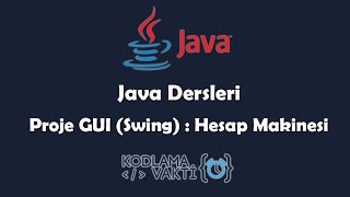 Java Dersleri #117 - Proje : Hesap Makinesi Yapımı , GUI (Swing)