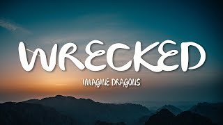 Imagine Dragons - Wrecked (Lyric)
