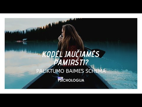 Kodėl jaučiamės pamiršti? Paliktumo baimės schema.