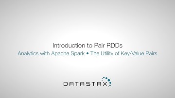 DS320.17 Key/Value Pairs: Introduction to Pair RDDs | DataStax Enterprise Analytics